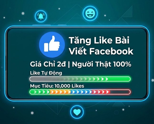 🚀 TĂNG LIKE, MUA LIKE, BUFF LIKE BÀI VIẾT FACEBOOK CHỈ 2Đ - 100% NGƯỜI THẬT! 🚀